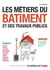 Les métiers du bâtiment et des travaux publics