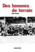Des hommes de terrain
