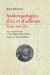 Anthropologies d'ici et d'ailleurs - Écrits 1982-2009