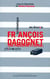 François Dagognet - une philosophie à l'oeuvre