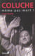 Coluche - même pas mort !