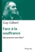 Face à la souffrance - que pouvons-nous faire ?
