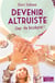 Devenir altruiste - que du bonheur !