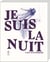 Je suis la nuit