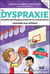 La dyspraxie (Trouble développemental de la coordination) racontée aux enfants