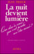 La nuit devient lumière - que dire à ceux qui ont perdu un être cher ?