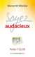 Soyez audacieux - actes 13 à 28