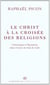 Le Christ à la croisée des religions : Christologie et pluralisme dans l'oeuvre de John B.Cobb