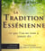 La tradition essénienne : ce qu'on ne vous à jamais dit