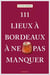 111 lieux à Bordeaux à ne pas manquer