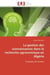 La gestion des connaissances dans la recherche agronomique en algerie - evaluation des besoins