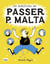 Les aventures de Passer P. Malta