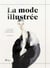 La mode illustrée : 50 artistes contemporains incontournables
