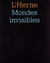 Les cahiers de l'Herne : mondes invisibles