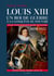 LOUIS XIII UN ROI DE GUERRE A LA CONQUETE DU POUVOIR 1620-1622