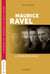 Maurice Ravel : L'insaisissable