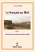 Le français au Mali t.1 - dictionnaire du français parlé au Mali