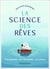 La science des rêves - s'en souvenir, les interpréter, les piloter