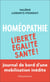 Homéopathie - liberté, égalité, santé - journal de bord d'une mobilisation inédite