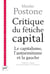 Critique du fétiche capital - le capitalisme, l'antisémitisme et la gauche