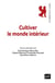 Cultiver le monde intérieur