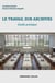 Le travail sur archives - Guide pratique