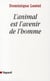 L'animal est l'avenir de l'homme