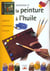 Les techniques du peintre Tome 2 : initiation à la peinture à l'huile