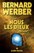 Nous, les Dieux