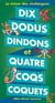Dix dodus dindons et quatre coqs coquets