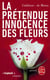 La prétendue innocence des fleurs