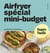 Airfryer spécial mini-budget : 90 recettes ultrasimples