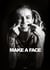 Make a face