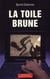 La toile brune - stratégies et connexions de l'extrême droite européenne