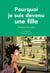 Pourquoi je suis devenu une fille