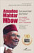 Amadou Mahtar Mbow : Le sourcier du futur - Un combat pour l'Afrique un destin pour l'humanité