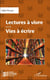 Lectures à vivre - vies à écrire