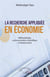 La recherche appliquée en économie - méthodologie, communication scientifique et financement