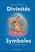 Petite encyclopédie des divinités et symboles du bouddhisme tibétain