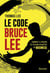 Le Code Bruce Lee : Comment le dragon est devenu un maître du business