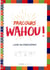 Parcours wahou ! - livre du participant