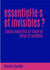 Essentiels et invisibles ?