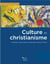 Culture et christianisme : Artistes, écrivains et savants face à Dieu