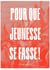 Pour que jeunesse se fasse !