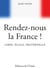 Rendez-nous la france ! libre, égale, fraternelle
