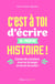 C'est à toi d'écrire ta propre histoire !