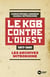 Le KGB contre l'Ouest : 1917-1991 - Les archives Mitrokhine