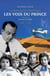Les Voix du Prince - La Légende Antoine de Saint-Exupéry Tome 1 : Naissance du mythe