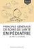 PRINCIPES GENERAUX DE SOINS DE SANTE EN PEDIATRIE