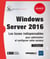Windows Server 2016 - les bases indispensables pour administrer et configurer votre serveur (2e édition)